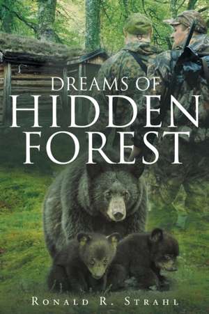 Dreams of Hidden Forest de Ronald R. Strahl