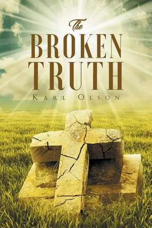 The Broken Truth de Karl Olson