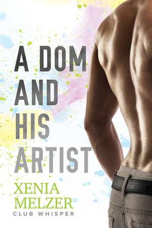 A Dom and His Artist de Xenia Melzer