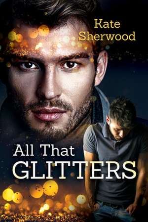 All That Glitters de Kate Sherwood