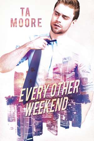 Every Other Weekend de Ta Moore