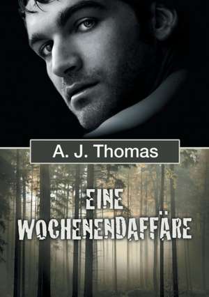 Eine Wochenendaffäre de Aj Thomas