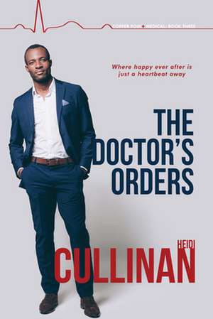 The Doctor's Orders: Volume 3 de Heidi Cullinan