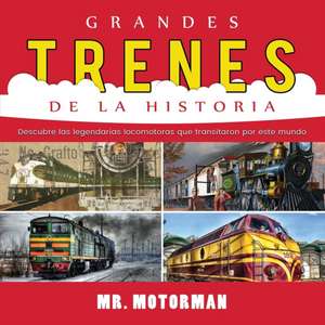 Grandes Trenes de la Historia de Motorman