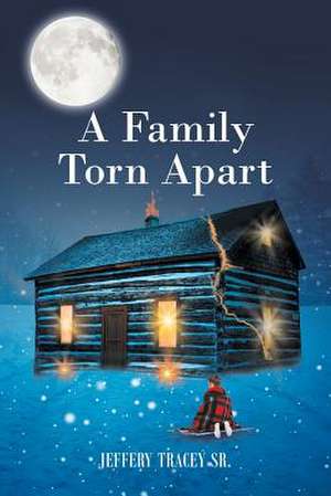 A Family Torn Apart de Jeffery Tracey Sr