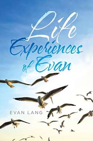 Life Experiences of Evan de Evan Lang