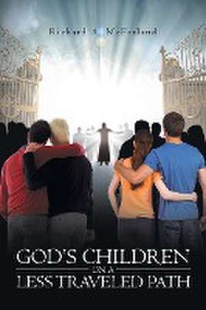 God's Children on a Less Traveled Path de Richard A. McFarland