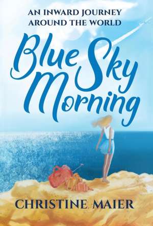 Blue Sky Morning de Christine Maier