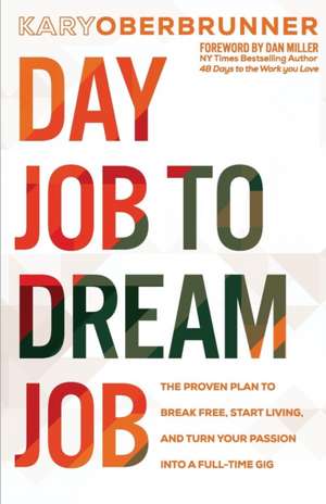 Day Job to Dream Job de Kary Oberbrunner