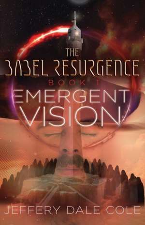 Emergent Vision de Jeffery Dale Cole