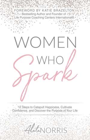 Women Who Spark de Aleta Norris