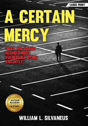 A Certain Mercy - Large Print de William L Silvaneus