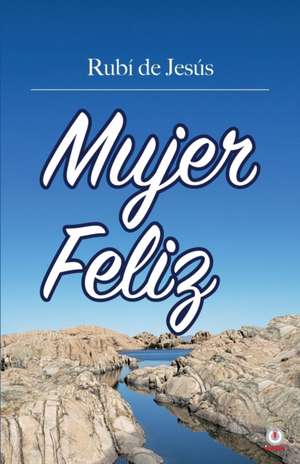 Mujer feliz de Rubí de Jesús