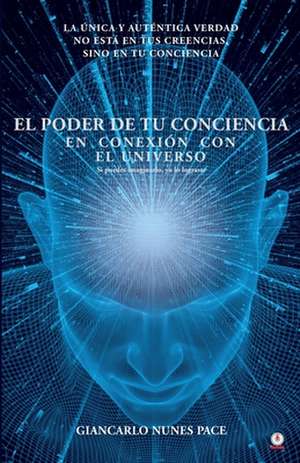 El poder de tu conciencia de Giancarlo Nunes Pace