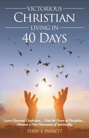 Victorious Christian Living In 40 Days de Terry E Parrett