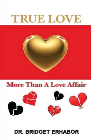 True Love de Bridget Erhabor