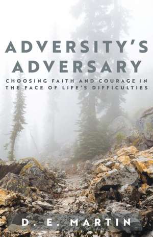 Adversity's Adversary de D. E. Martin