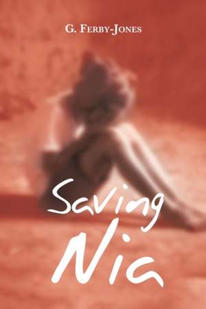 Saving Nia de G. Ferby-Jones