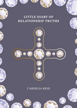 Little Diary of Relationship Truths de Cardelia Reid