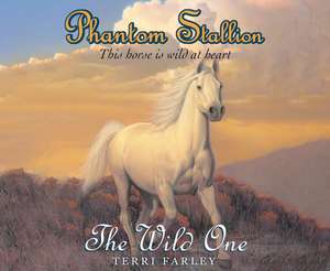 Phantom Stallion, Volume 1: The Wild One de Natalie Budig