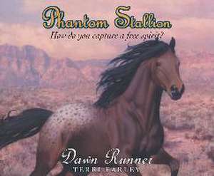 Phantom Stallion, Volume 21: Dawn Runner de Natalie Budig