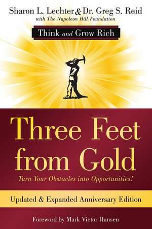 Three Feet from Gold: Turn Your Obstacles Into Opportunities! (Think and Grow Rich) de Sharon L. Lechter Cpa