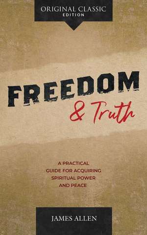 Freedom and Truth de James Allen