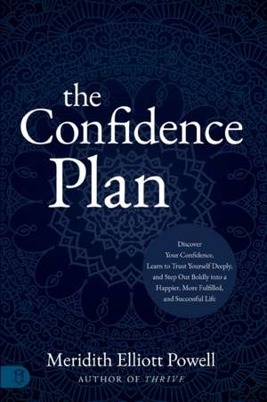 The Confidence Plan de Meridith Elliott Powell Mba Csp