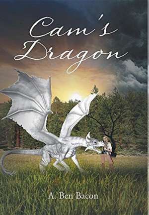 Cam's Dragon de A. Ben Bacon