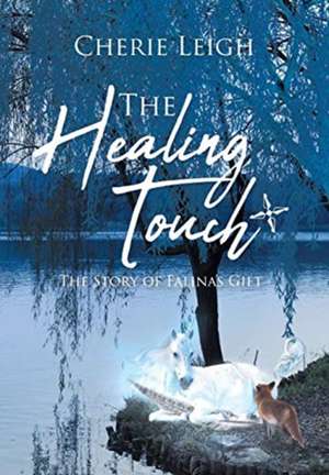 The Healing Touch de Cherie Leigh