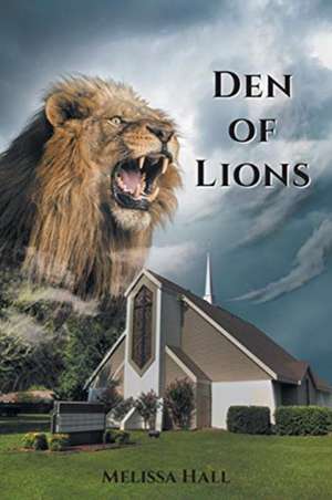 Den of Lions de Melissa Hall