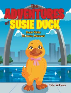 The Adventures of Susie Duck de Julie Williams