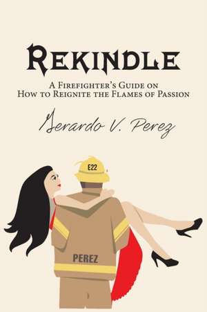 Rekindle de Gerardo V. Perez