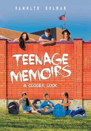 Teenage Memoirs de Dawnlyn Holman