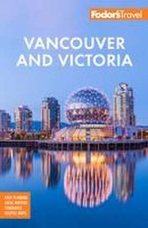 Fodor's Vancouver & Victoria de Fodor'S Travel Guides