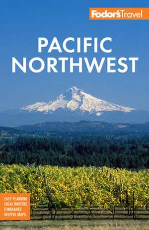 Fodor's Pacific Northwest de Fodor'S Travel Guides