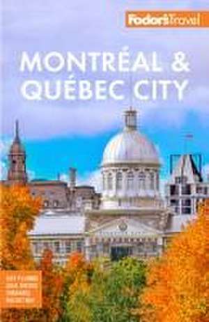 Fodor's Montreal & Quebec City de Fodor'S Travel Guides