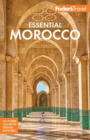 Fodor's Essential Morocco de Fodor'S Travel Guides