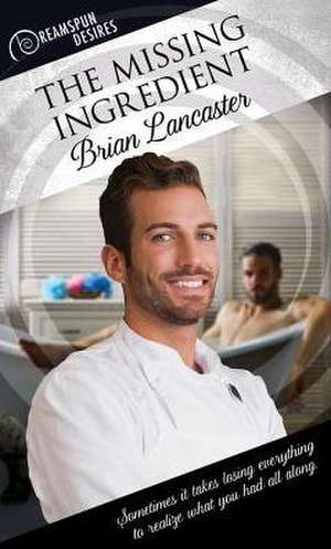 The Missing Ingredient de Brian Lancaster