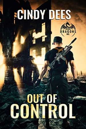 Out of Control: Volume 1 de Cindy Dees