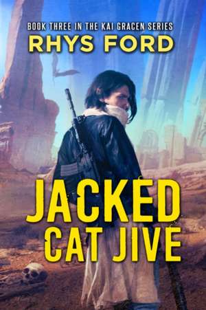 Jacked Cat Jive de Rhys Ford