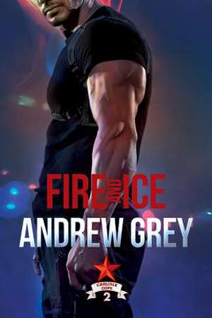 Fire and Ice: Volume 2 de Andrew Grey