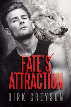 Fate's Attraction de Dirk Greyson