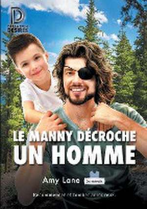 Le manny dcroche un homme de Amy Lane