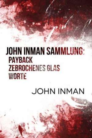 John Inman Sammlung: Payback, Zebrochenes Glas, Worte de John Inman