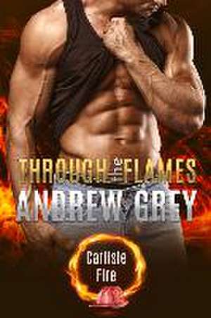 Through the Flames de Andrew Grey