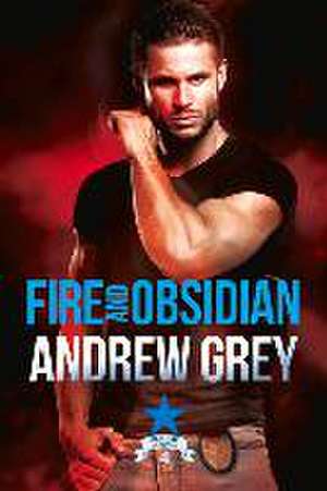 Fire and Obsidian: Volume 4 de Andrew Grey