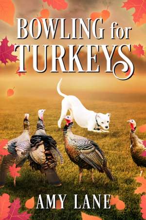 Bowling for Turkeys de Amy Lane