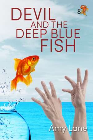Devil and the Deep Blue Fish de Amy Lane
