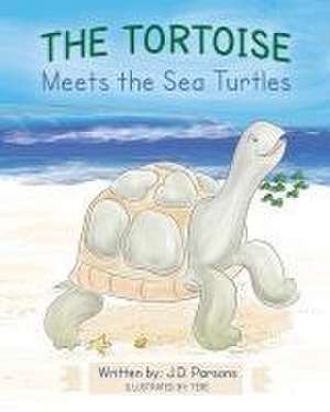 The Tortoise Meets the Sea Turtles de J. D. Parsons